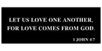 1 JOHN 4:7/14INCH/BLACK