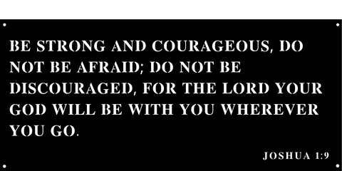 Joshua 1:9 Metal sign/Black/18 inch